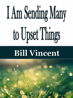 cover image of I Am Sending Many to Upset Things